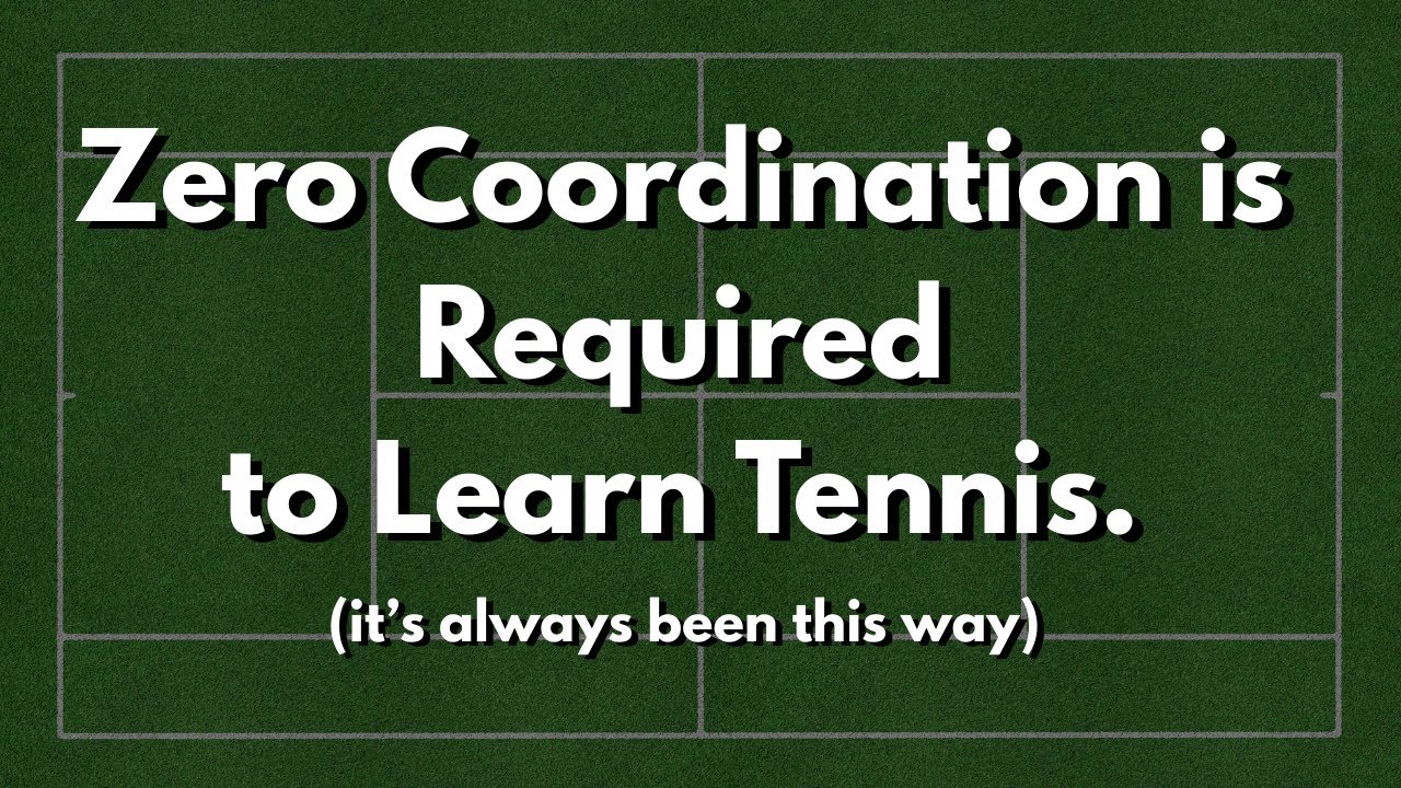 Tennis Does Not Require Natural Coordination at All (and Never Has)