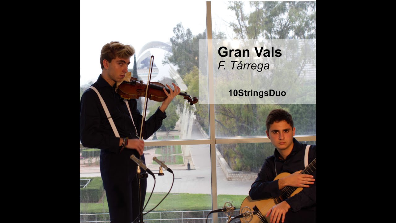 Gran Vals by F.Tarrega - Ausias Parejo (guitar) & Pablo Turlo(violin) 10StringsDuo