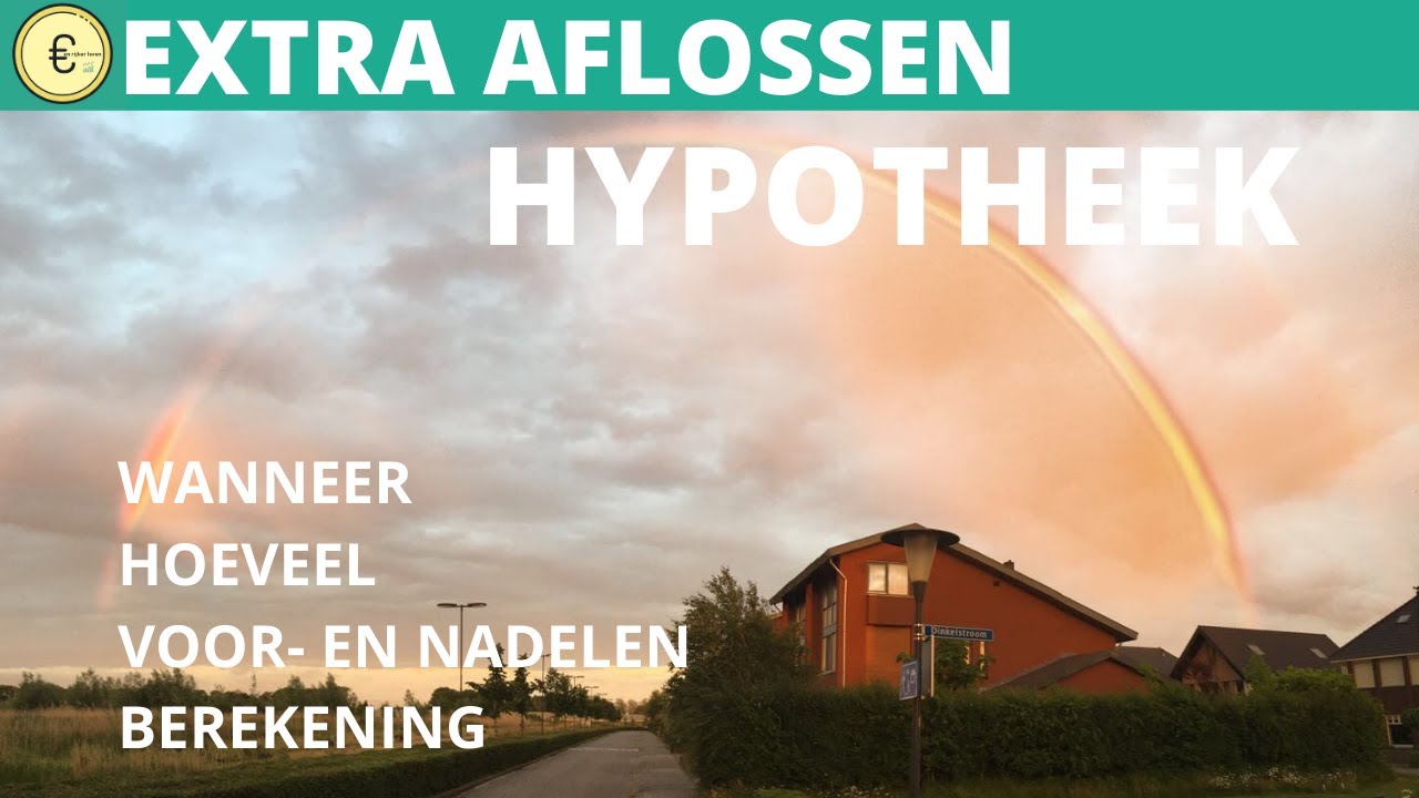 Extra AFLOSSEN HYPOTHEEK - Wanneer? Hoeveel? Incl. voor- en nadelen. Dit moet je weten.
