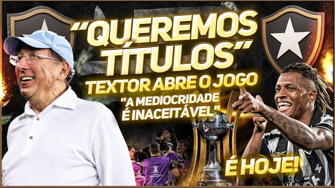 🔥BOTAFOGO MODIFICADO PARA DECISÃO CONTRA BARCELONA | TEXTOR FALA SOBRE EXIGÊNCIA POR TÍTULOS