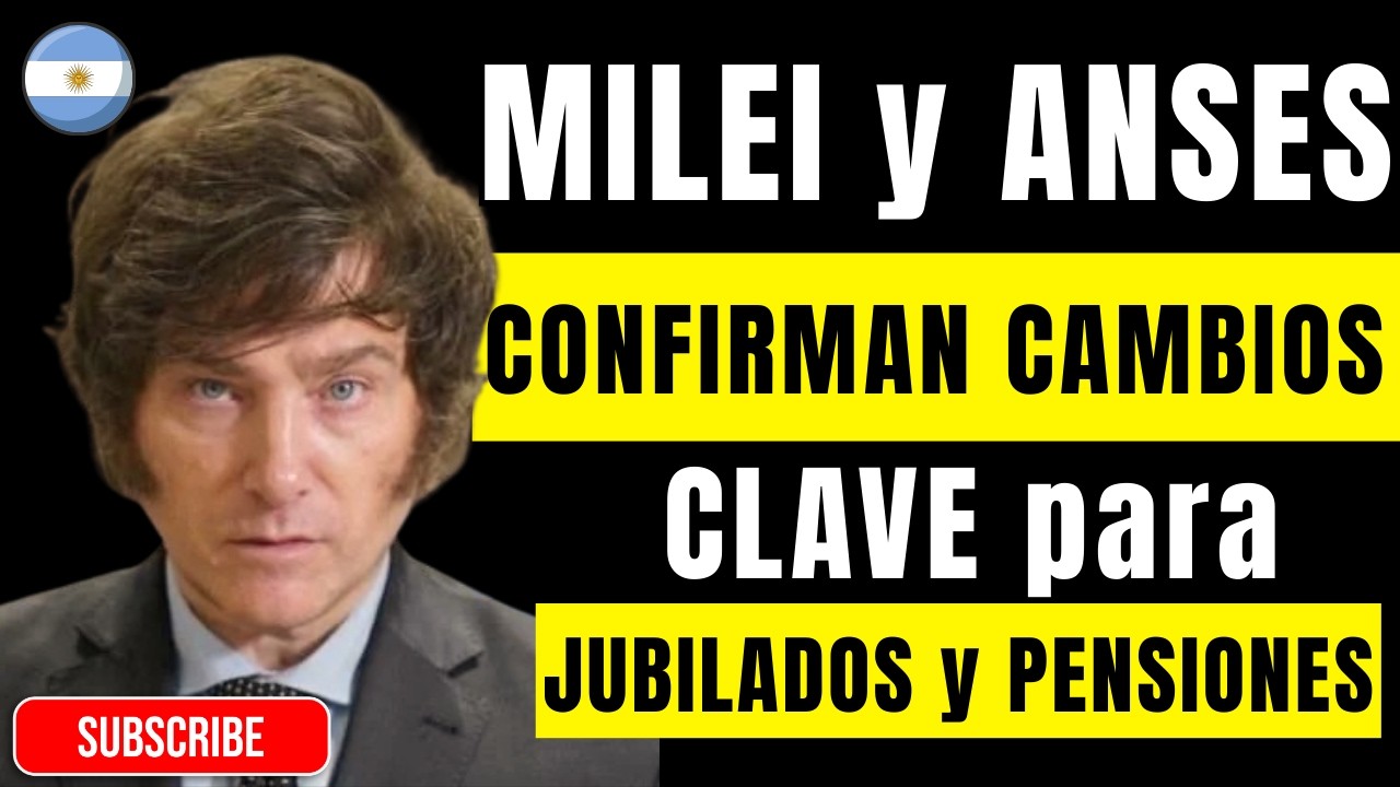 🚨MILEI y ANSES CONFIRMAN CAMBIOS CLAVE para JUBILADOS y PENSIONES NO CONTRIBUTIVAS