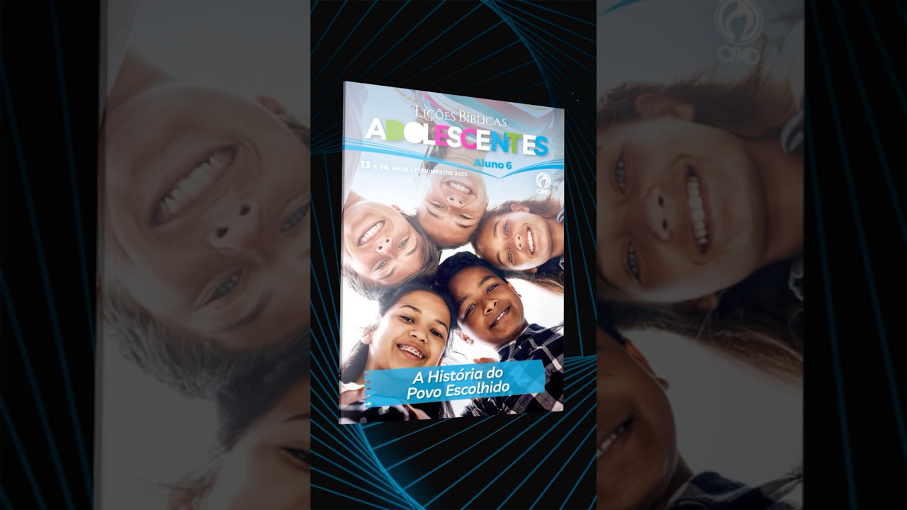 Revistas Li&ccedil;&otilde;es B&iacute;blicas Adolescentes 2&ordm; trimestre 2025 - CPAD #Li&ccedil;&otilde;esB&iacute;blicas #EditoraCPAD