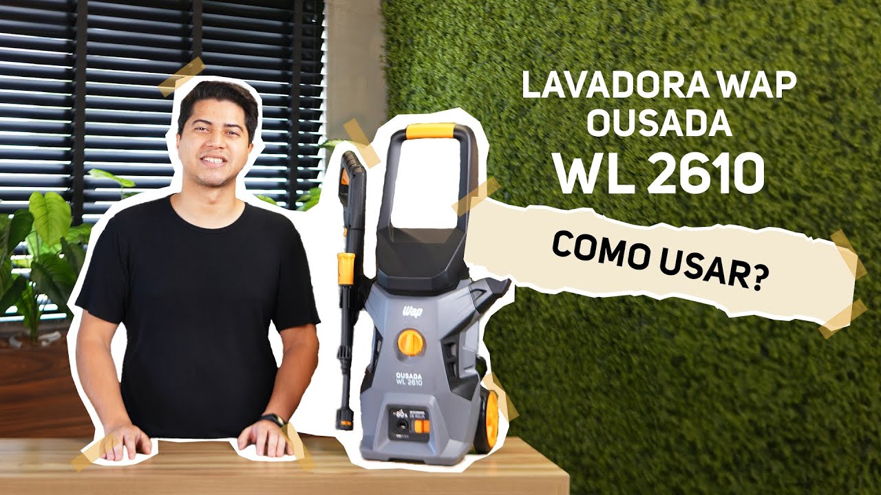 Como usar a Lavadora de Alta Pressão WAP Ousada WL 2610? | ACADEMY