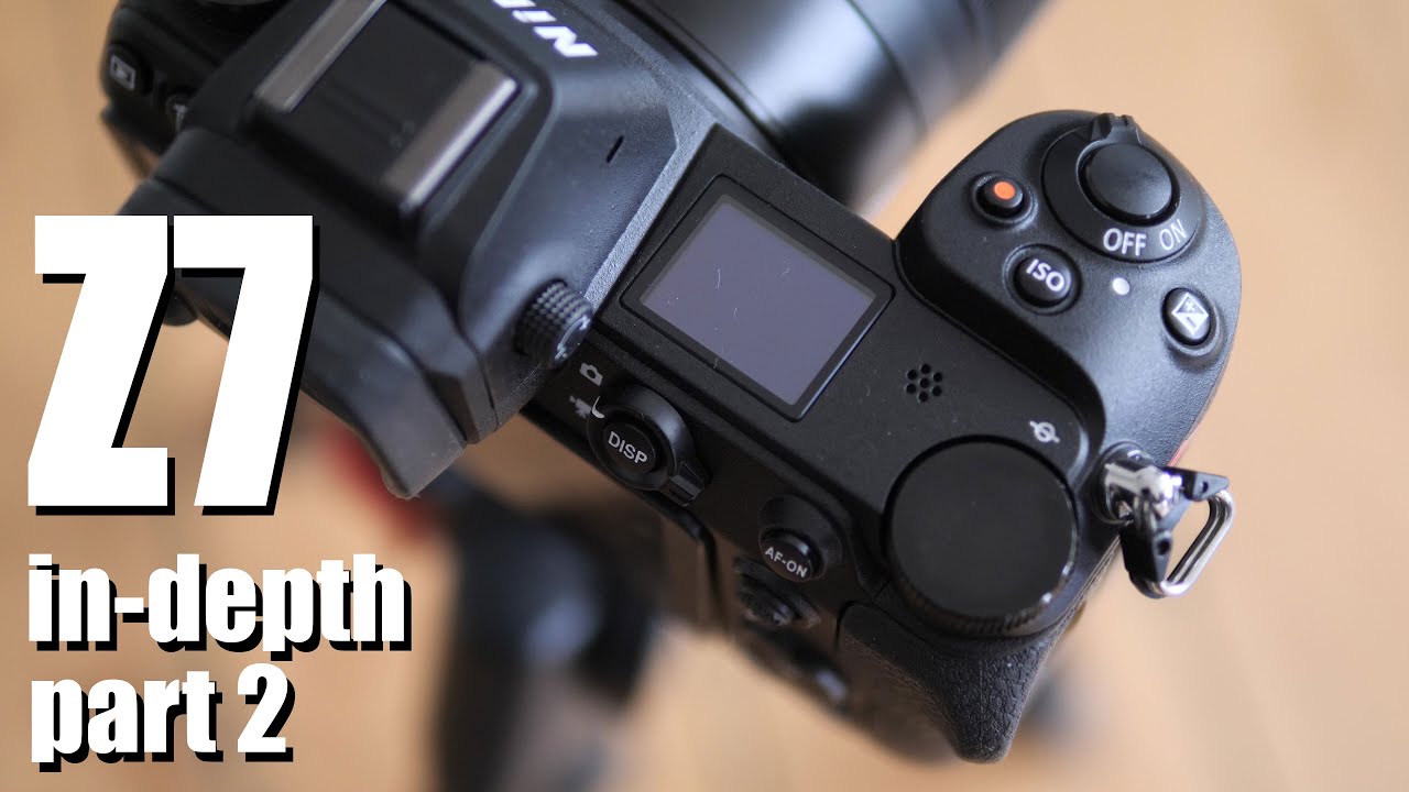 Nikon Z7 review IN-DEPTH part 2: quality, movies, wifi