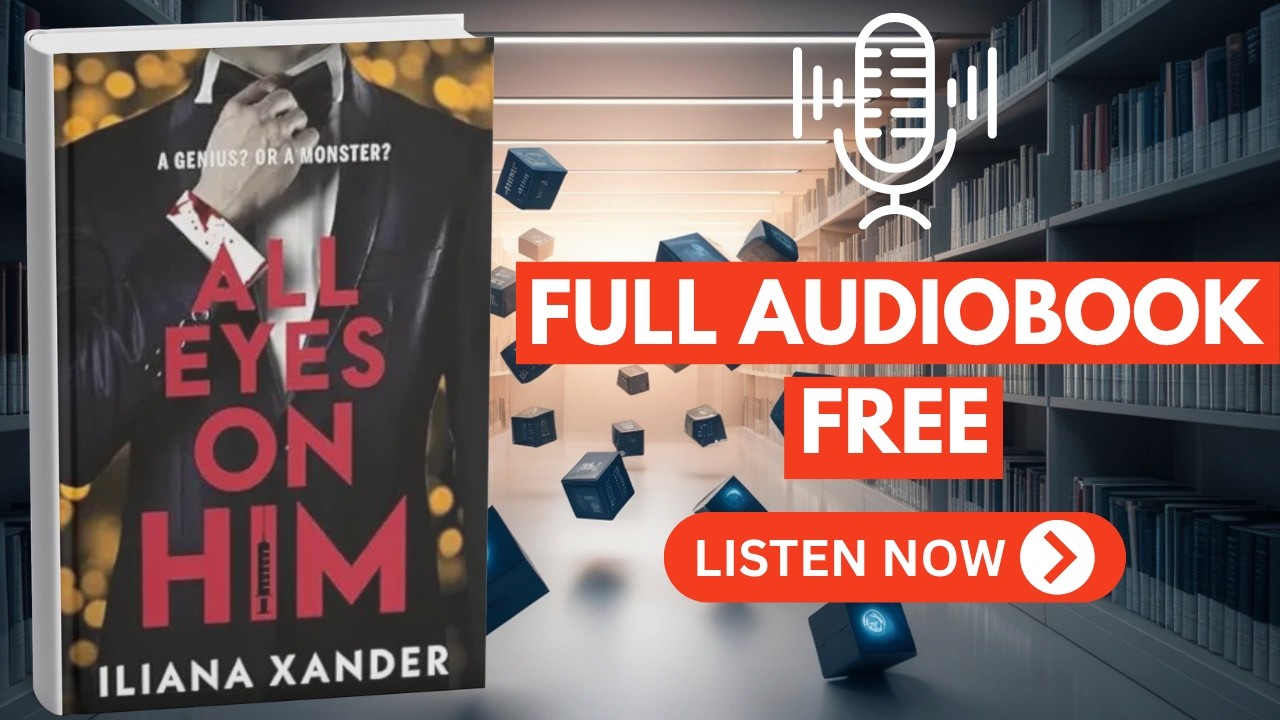 All Eyes on Him by Iliana Xander [ Full Audiobook Free ]