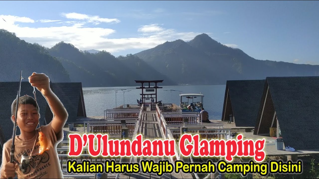 d'Ulundanu Baresto & Glamping | Camping Di Tepi Danau Batur Dengan View Memanjakan Mata