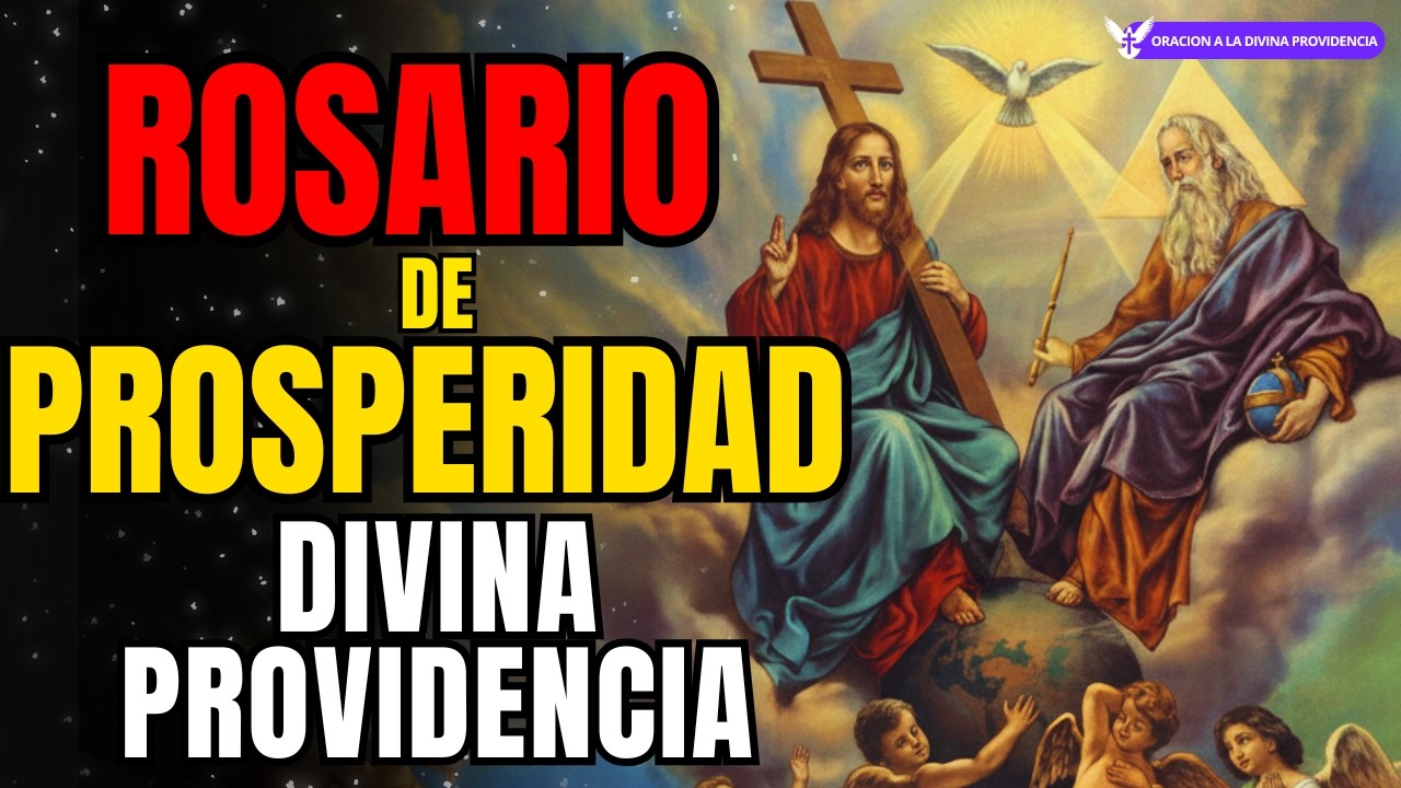 ROSARIO A LA DIVINA PROVIDENCIA PARA ABRIR CAMINOS Y RECIBIR ABUNDANCIA