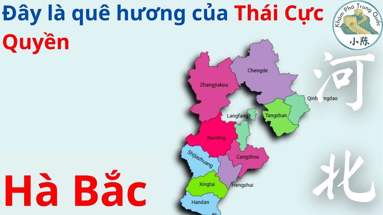 Hà Bắc 河北- Toàn Bộ Địa Cấp Thị Của Quê Hương Thái Cực Quyền