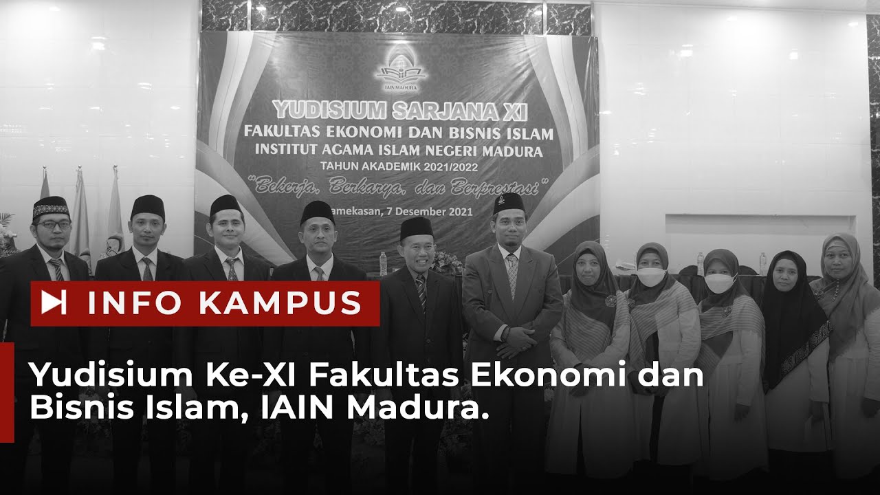#InfoKampus - Yudisium Ke-XI Fakultas Ekonomi dan Bisnis Islam, IAIN Madura.
