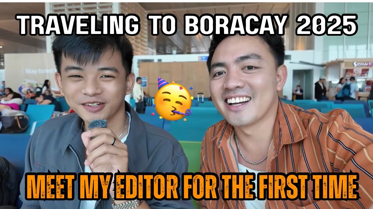 Traveling to Boracay 2025: MEET MY EDITOR FOR THE FIRST TIME! 
