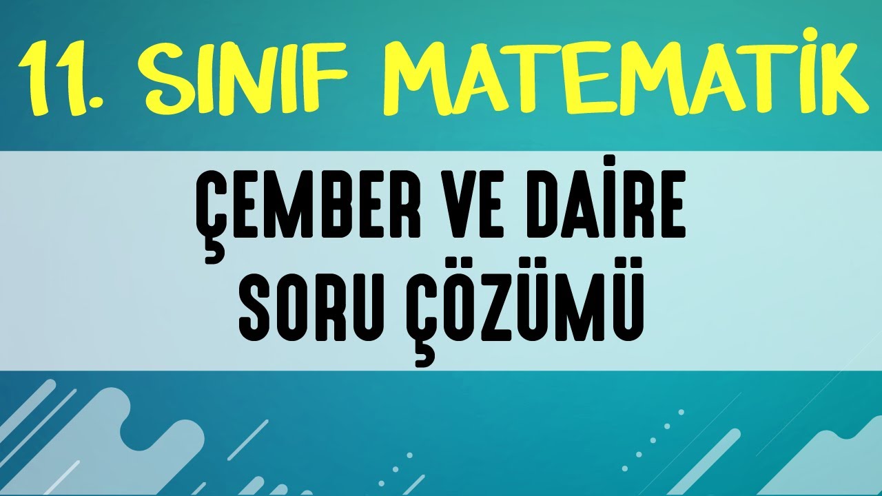 Çember ve Daire Soru Çözümü 11. SINIF MATEMATİK | EMRAH HOCA