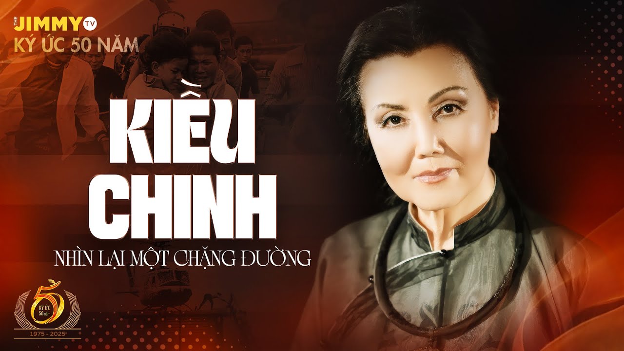Ký Ức 50 Năm: Tài tử KIỀU CHINH - Nhìn Lại Một Chặng Đường (1975-2025) | JIMMY TV