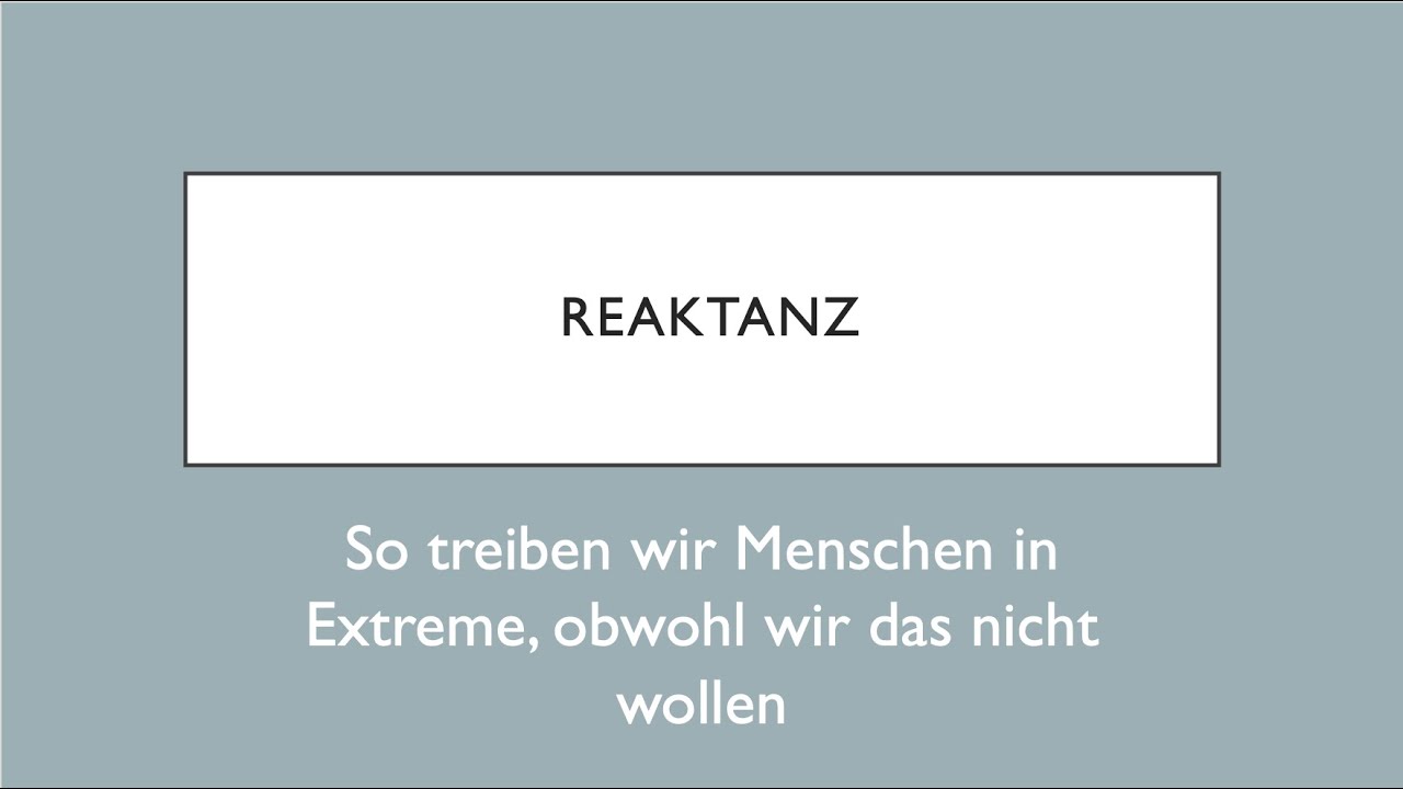 Reaktanz - So treiben wir Menschen in Extreme, obwohl wir das nicht wollen