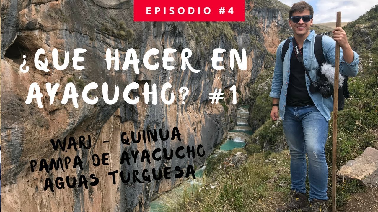 ¿Qué hacer en Ayacucho? Parte #1: Wari - Quinua - Pampa de Ayacucho y Aguas Turquesas