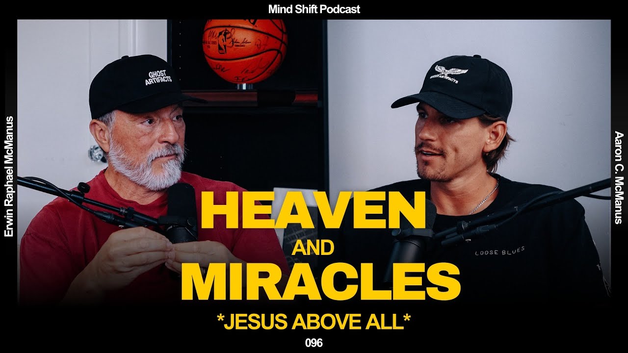 Heaven And Miracles: Jesus Above All - Mind Shift #096