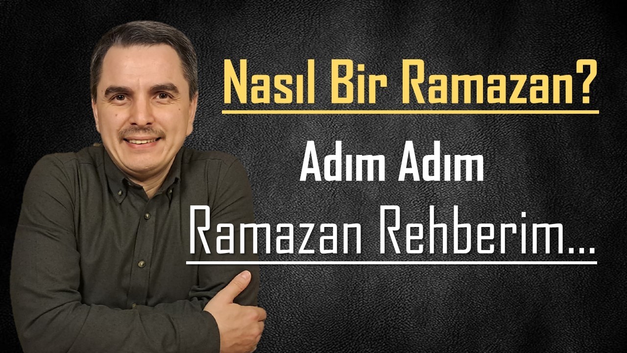 Nasıl Bir Ramazan? Adım Adım Ramazan Rehberim