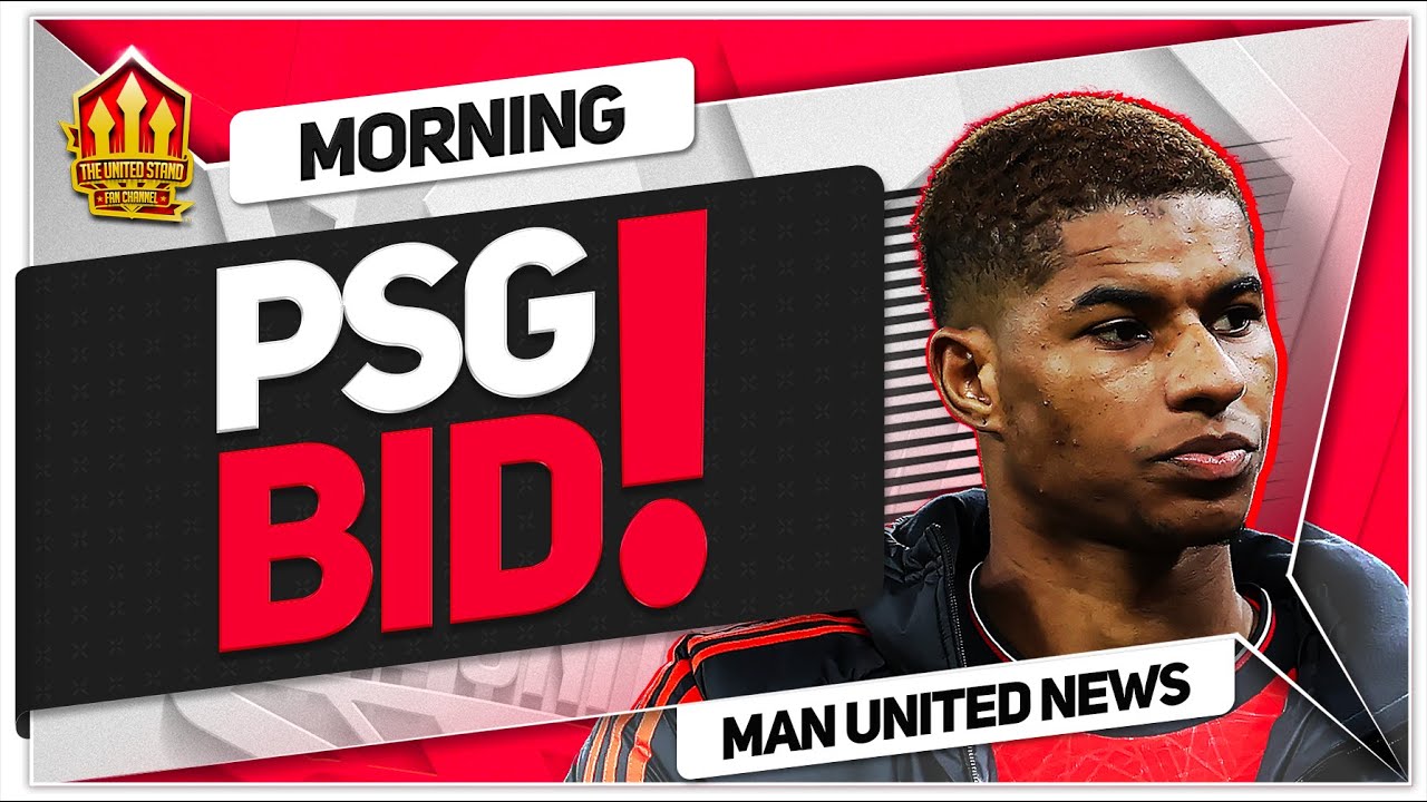 PSG Rashford BID! Ten Hag Explains AWFUL Transfer Window! Man Utd News