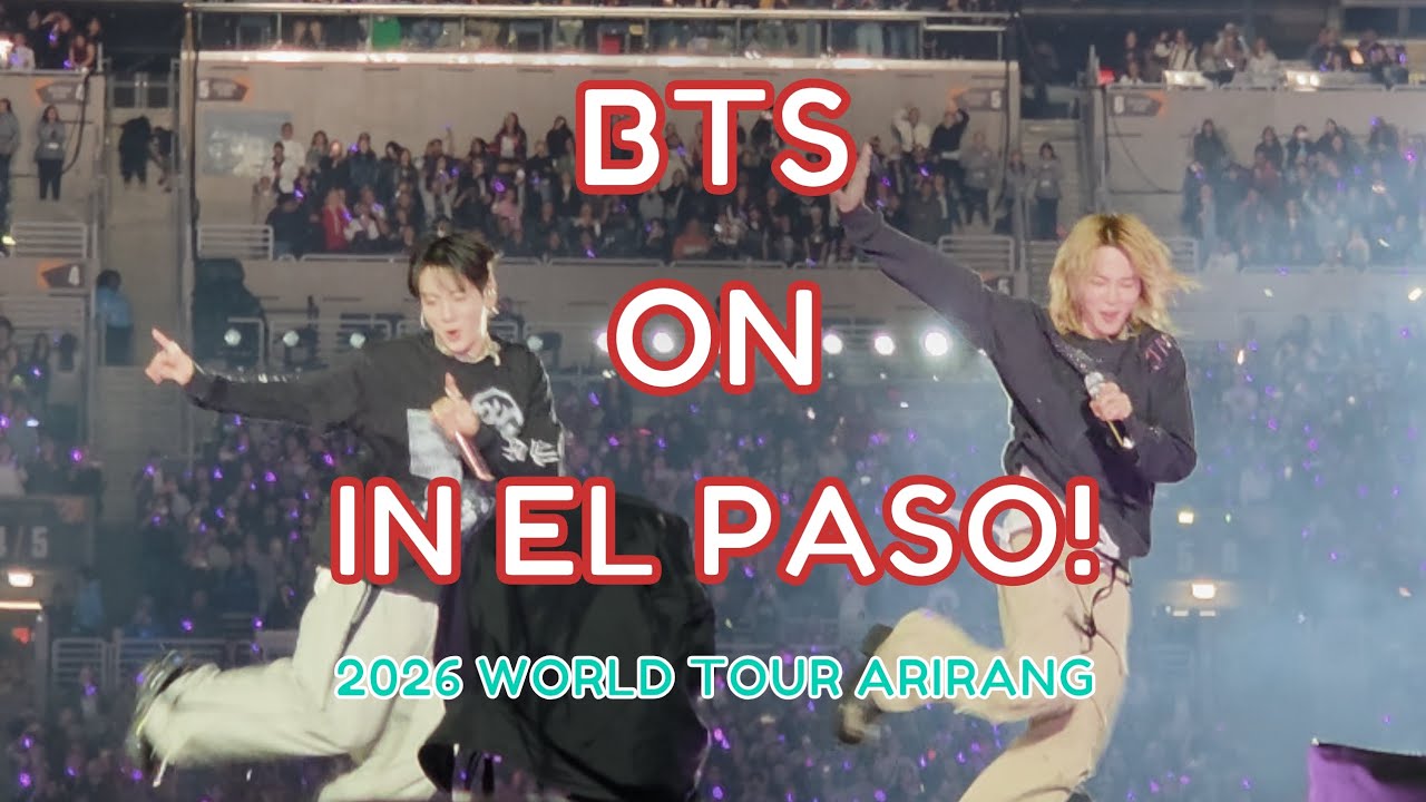 4K - BTS (방탄소년단) - ON - 2026  WORLD TOUR ARIRANG - EL PASO - 직캠 FANCAM - 5/2/26