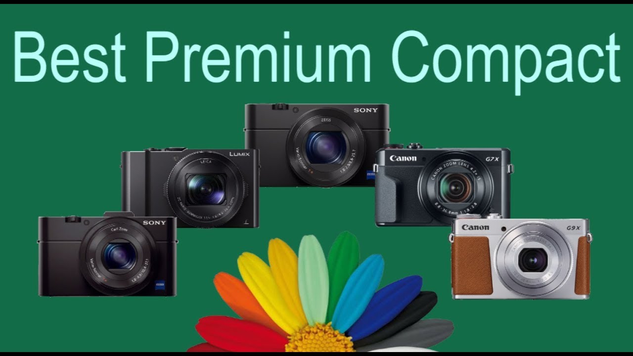 The Best Premium Compact Camera 2018 Below $700