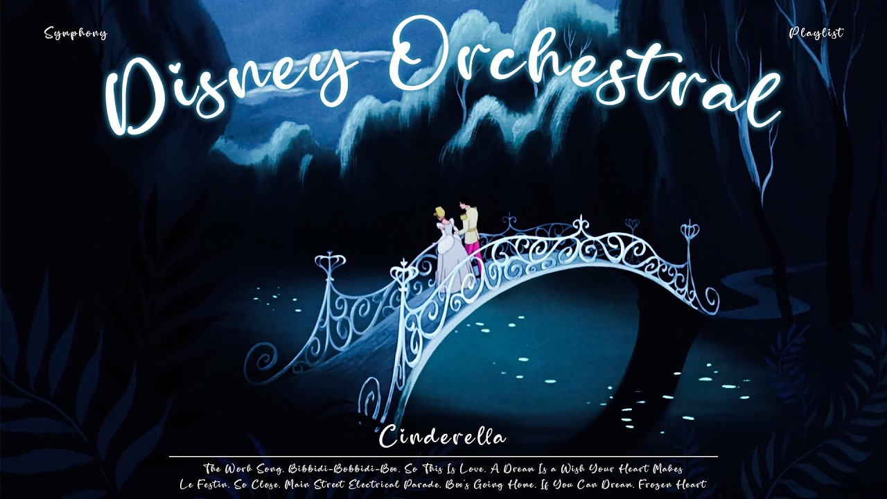 [𝗽𝗹𝗮𝘆𝗹𝗶𝘀𝘁] Disney Cinderella Orchestral Symphony ❤️A Romantic Moment with the Prince