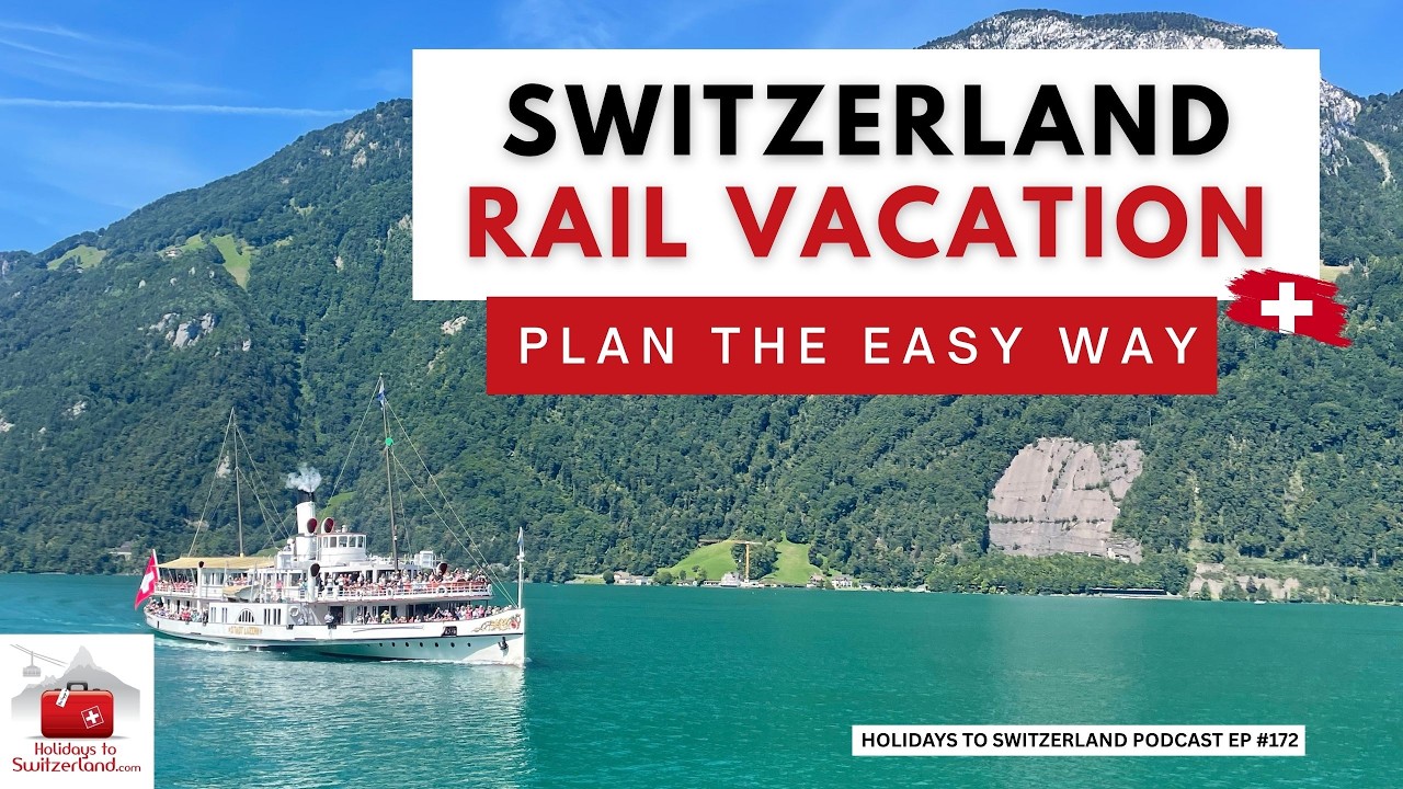 How to Plan Your Switzerland Rail Vacation the Easy Way