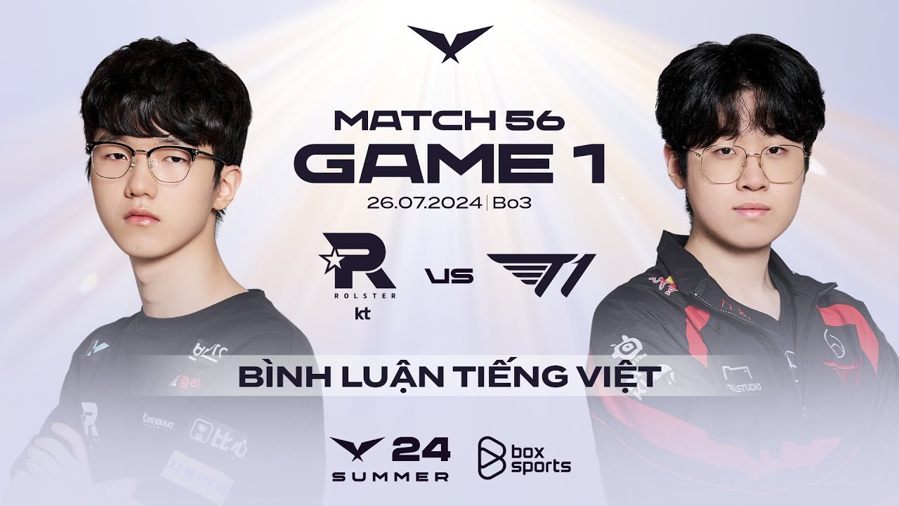 [26.07.2024] KT vs T1 | Game 1 | Bình Luận Tiếng Việt | LCK Mùa Hè 2024