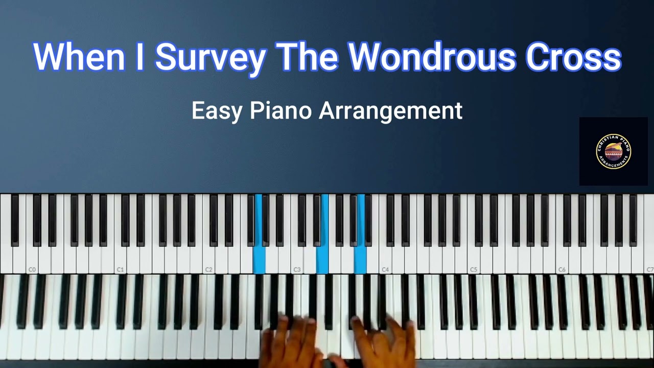 When I Survey the Wondrous Cross - EASY PIANO ARRANGEMENT