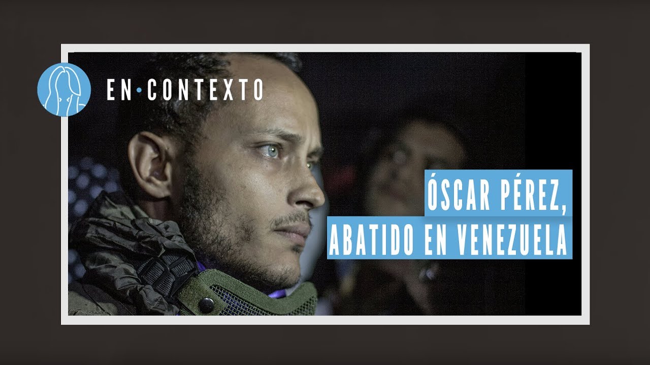 ¿Por qué mataron a Óscar Pérez, el expolicía que se rebeló contra Maduro? | El Espectador