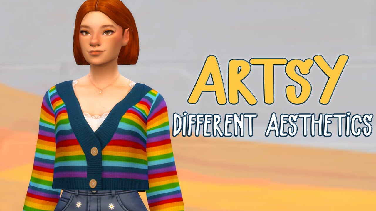 ARTSY | Sims Based On Different Aesthetics | + CC List