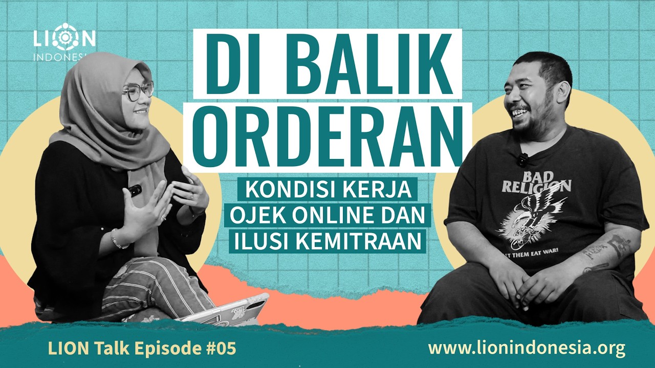 Di Balik Orderan: Kondisi Kerja Ojek Online dan Ilusi Kemitraan #LIONTALK Episode 6