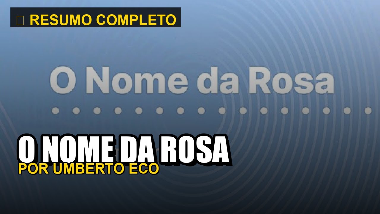 O NOME DA ROSA - Resumo Completo em Minutos | Umberto Eco