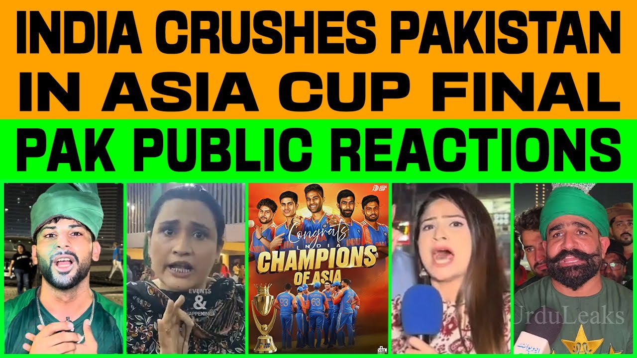 INDIA CRUSHES PAKISTAN IN ASIA CUP FINAL | PAKISTAN PUBLIC REACTIONS
