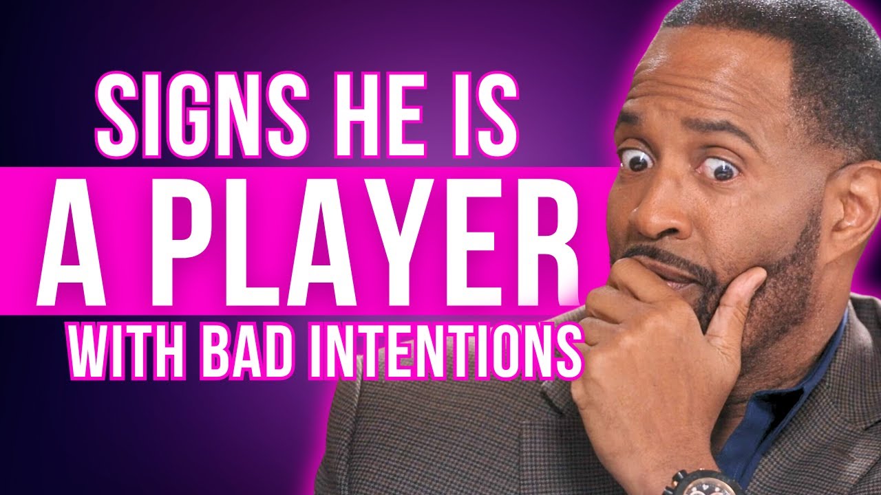 Signs He is a Player with Bad Intentions || Ken Canion