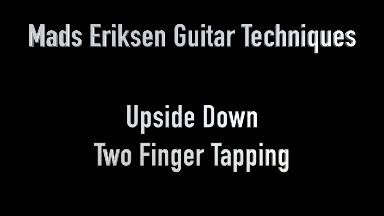 Mads Eriksen Upside Down Tapping Technique