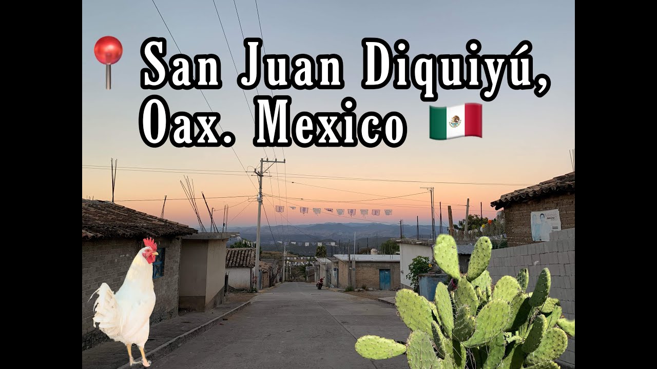 San Juan Diquiyú, Oax. Mexico 🇲🇽🌵