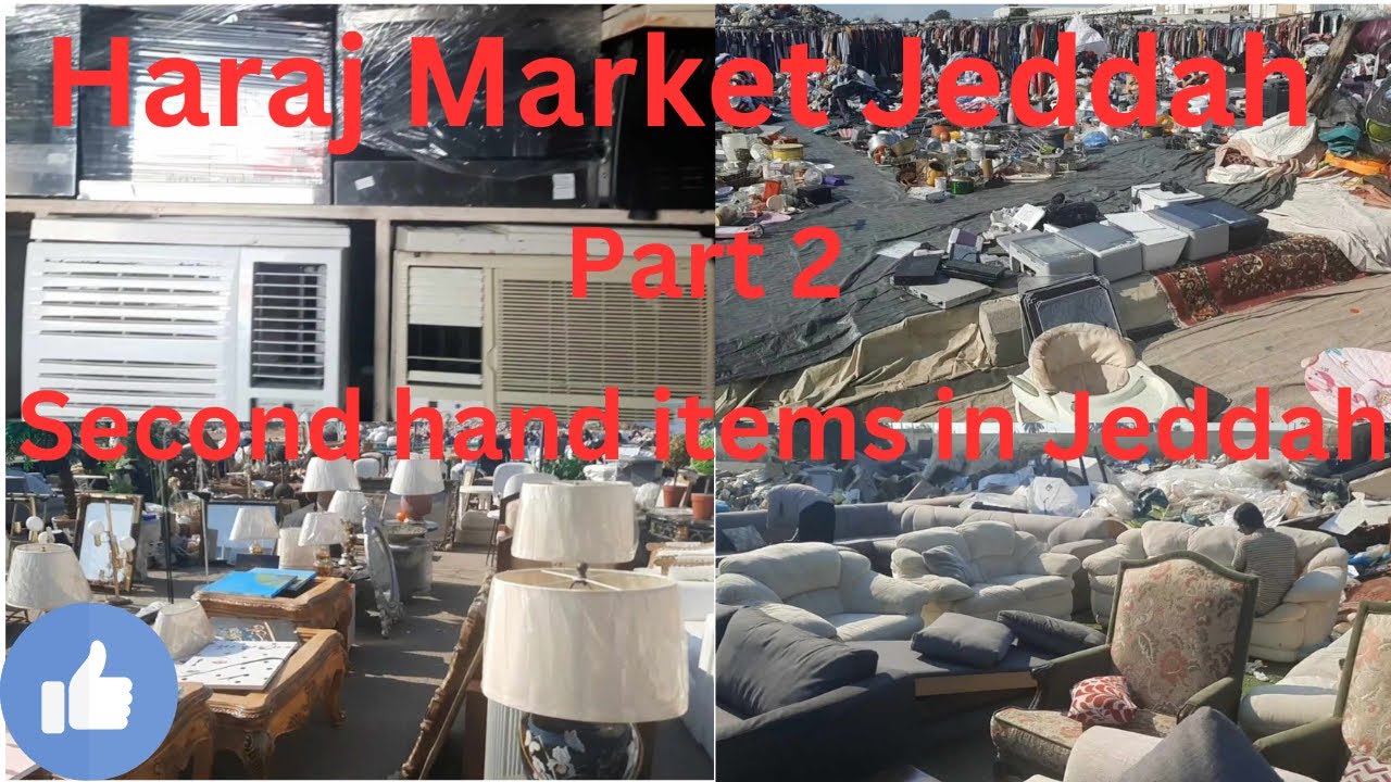 Jeddah Haraj Market Part 2, Haraj Bazaar Jeddah