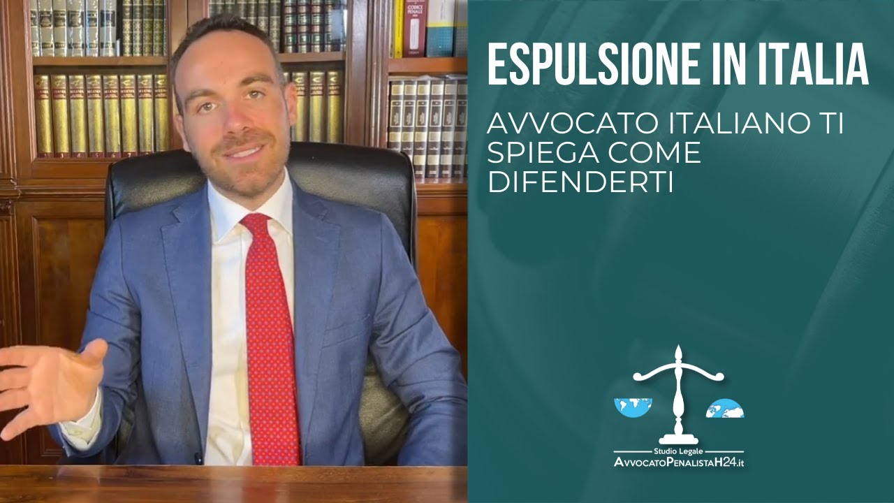 Espulsione in Italia: Avvocato Italiano ti spiega come difenderti