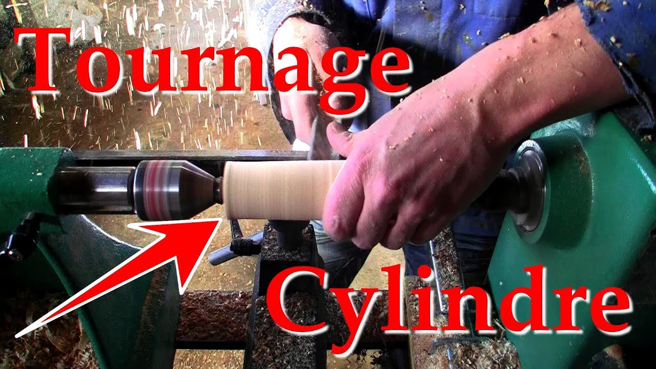 TOURNER UN CYLINDRE  - Tournage sur bois