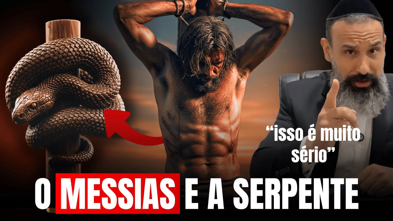 O MESSIAS E A SERPENTE | POR QUE TE ESCONDERAM ISSO?