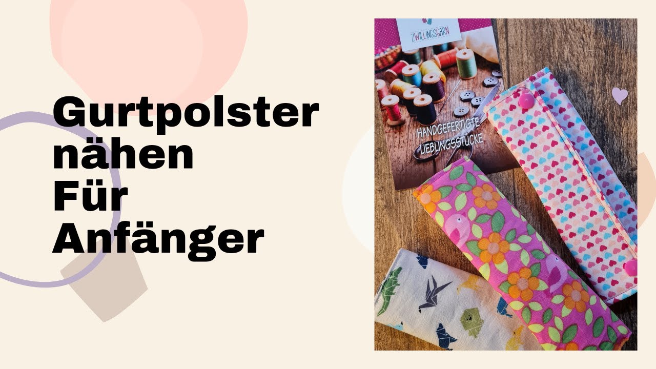Gurtpolster nähen | ➡️ Für Anfänger |DIY