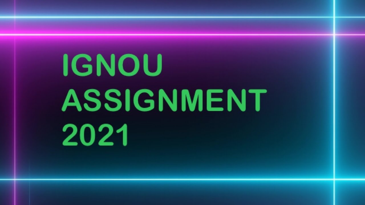 #IGNOU ASSIGNMENT 2021