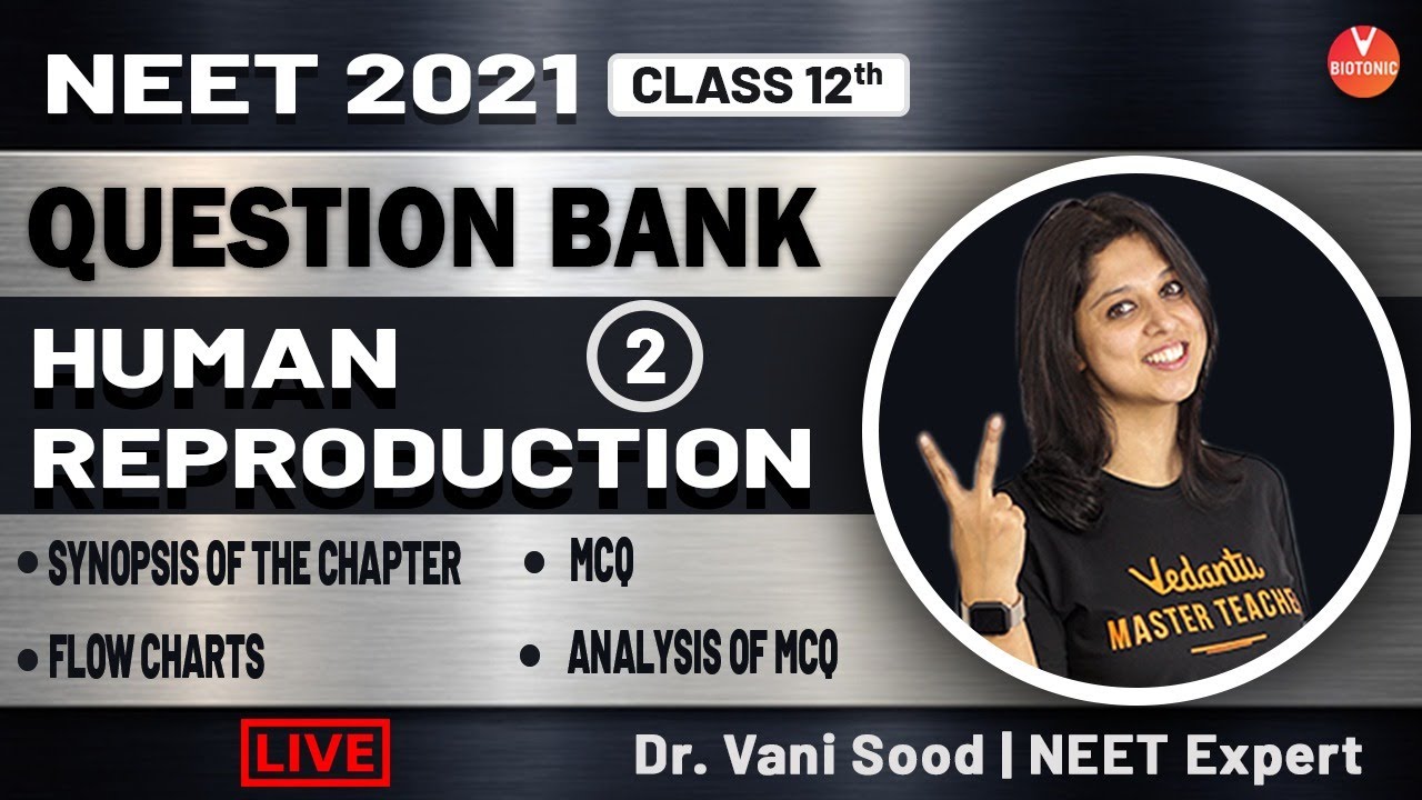 NEET: Human Reproduction Class 12 NEET Biology Question Bank Part -2 For NEET 2022 | Vedantu