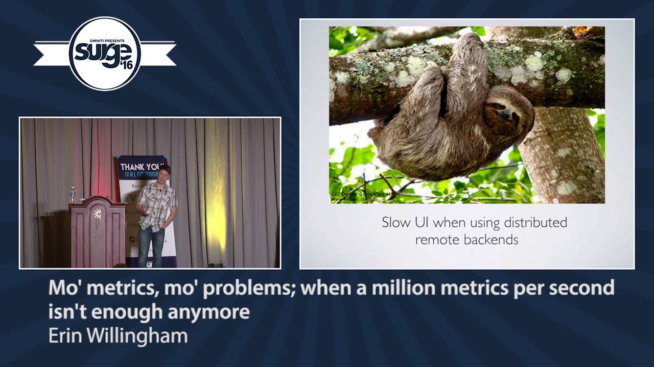 Surge 2016 - Erin Willingham - Mo’ metrics, mo’ problems; when a million metrics per second...