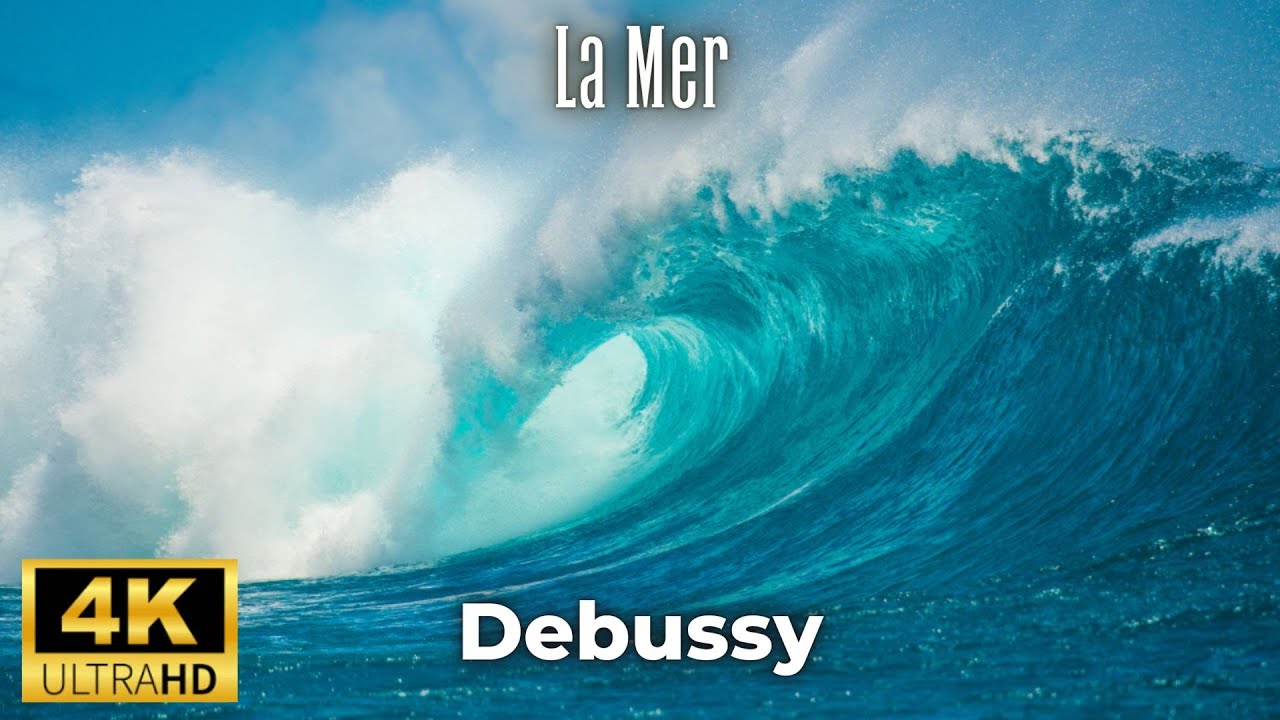 Debussy  Дебюсси - La Mer (полностью) - 4K