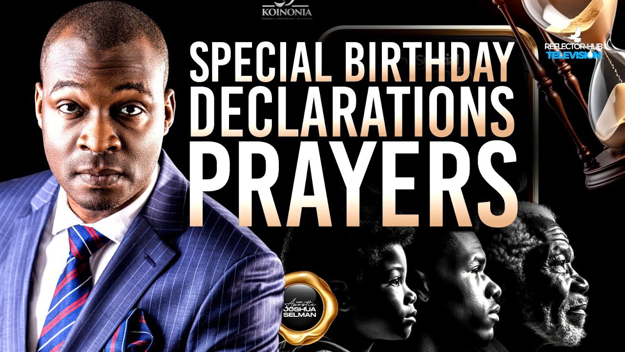 Powerful Prophetic Prayers & Declarations | Apostle Joshua Selman Birthday Broadcast