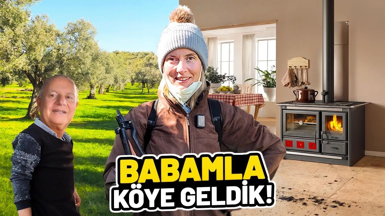 BABAMLA KÖYE GELDİK!