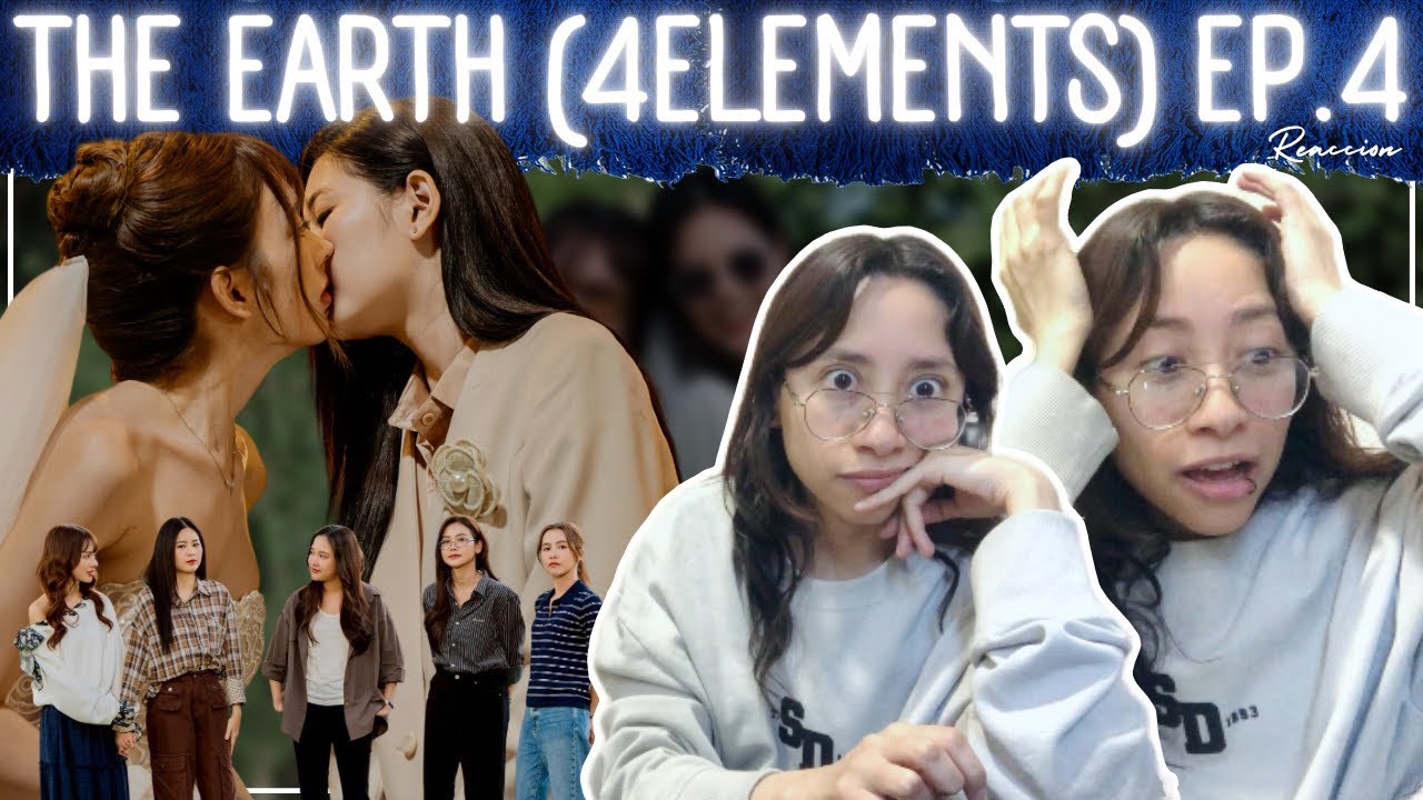 The Earth 4 Elements EP.4 REACTION/ REACCIONANDO (ENGLISH SUB)