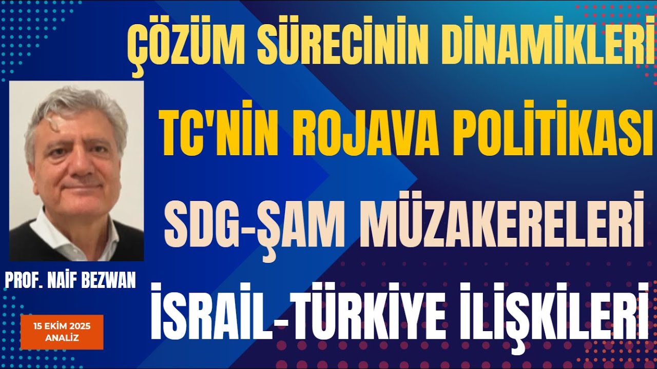 ▶️SİYASET BİLİMCİ NAİF BEZWAN YORUMLUYOR