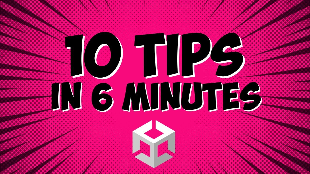 10 Unity Tips You (Probably) Didn't Know About