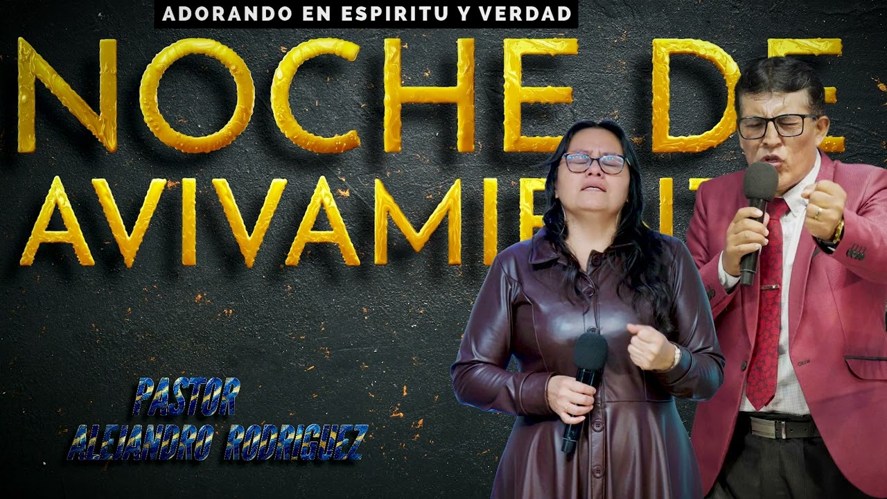 ADORACIONES LLENAS DE BENDICION / PASTOR ALEJANDRO RODRIGUEZ
